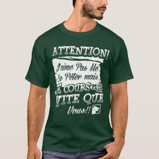 T-shirt Attention, je n'aime pas me vanter, mais je gère l