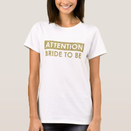 T-shirt ATTENTION Mariée à être - personnalisable