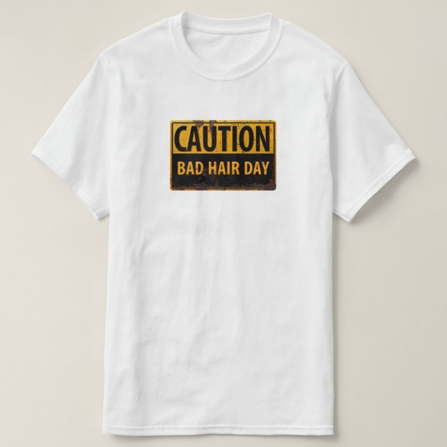 T-shirt ATTENTION, Mauvaise journée des cheveux - Signal d (Design devant)