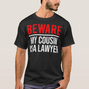 T-shirt Attention, Mon Cousin Est Un Avocat Drôle Avocat