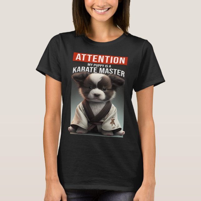 T-shirt Attention my puppy is a karate master (Devant)