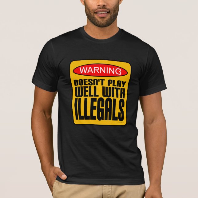 T-shirt Attention : Ne joue pas bien avec les clandestins (Devant)