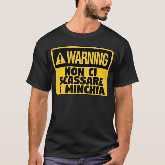T-shirt Attention! Non Ci Scassare un Minchia Funny Sicili (Devant)