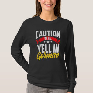 T-shirt Attention Ou je crierai en allemand cri de la voix