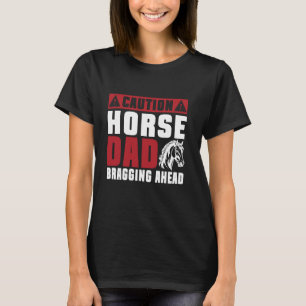 T-shirt Attention Papa Cheval qui se vante devant Papa Che