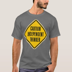 T-shirt Attention, penseur indépendant