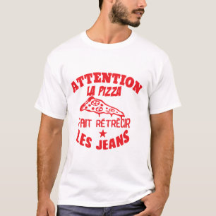 T-shirt attention pizza retrecir jeans citation humour