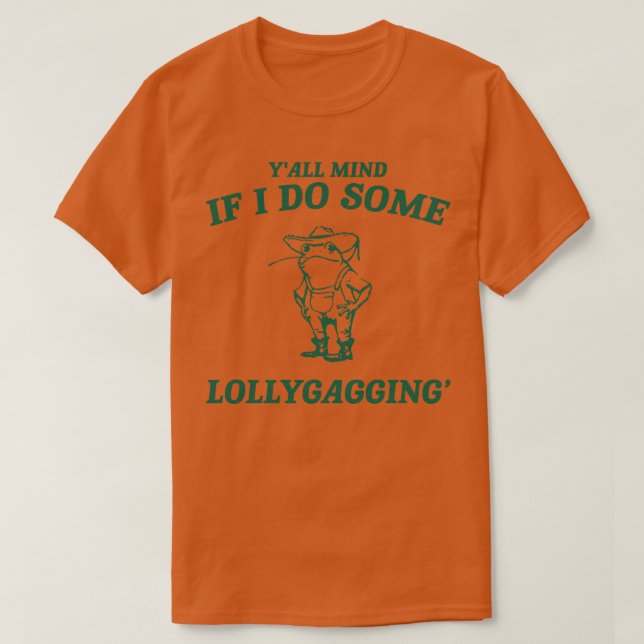 T-shirt Attention si je fais un peu Lollygagging chemise R (Design devant)