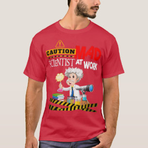 T-shirt Attention Travail de Scientifique Fou Drôle Invent