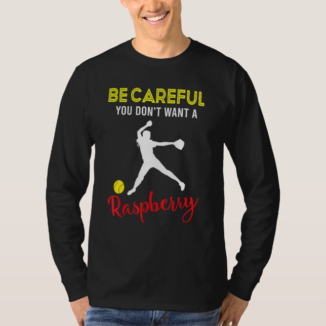 T-shirt Attention, Vous Ne Voulez Pas De Raspberry Softbal (Devant)