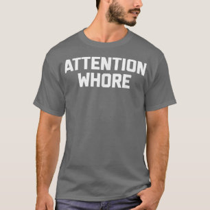 T-shirt Attention Whorefunny disant sarcastique nouveauté 