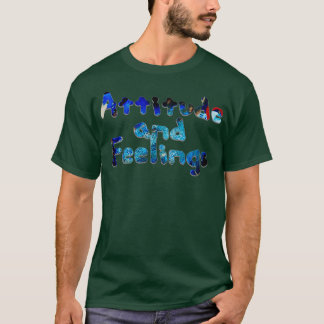 T-shirt Attitude et sentiments