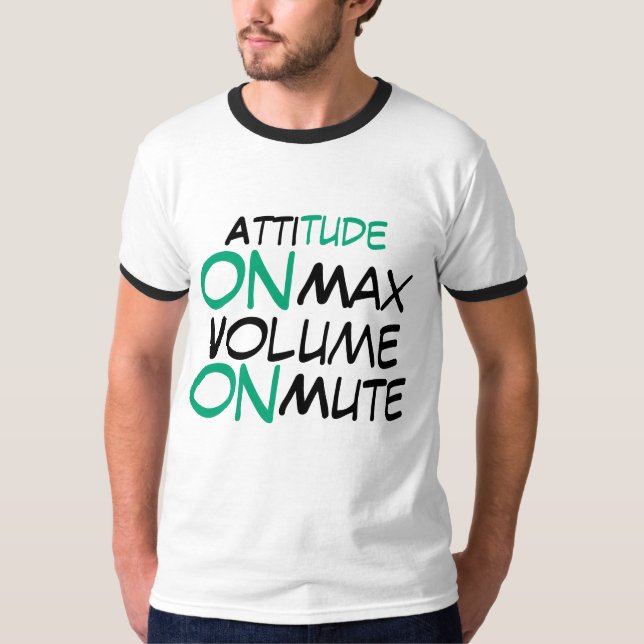 T-shirt Attitude sur Max, Volume sur Mute - Gras minimalis (Devant)