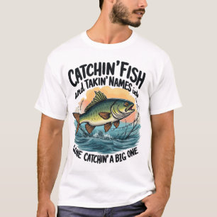 T-shirt "Attraper des poissons, prendre des noms"