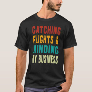 T-shirt Attraper des vols et m'occuper de mes affaires Ret