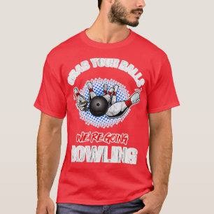 T-shirt Attrapez Vos Boules Allaient Bowling 2
