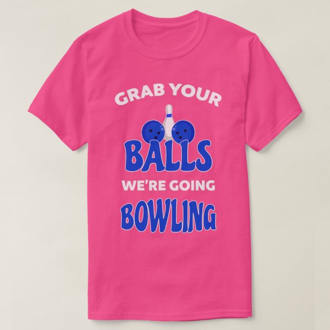 T-shirt Attrapez Vos Boules Allaient Bowling 4 (Design devant)