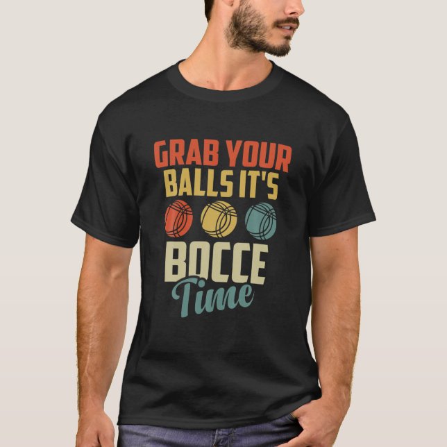 T-shirt Attrapez vos boules C'est Bocce Time Funny Ball Pl (Devant)