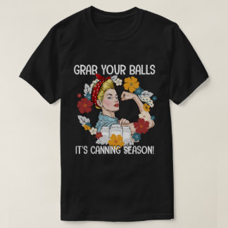 T-shirt Attrapez vos boules C'est la saison des cannes