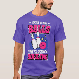 T-shirt Attrapez Vos Boules On Va Faire Le Bowling