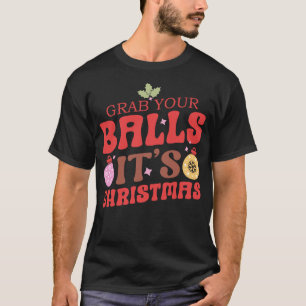 T-shirt Attrapez vos boules pour Noël