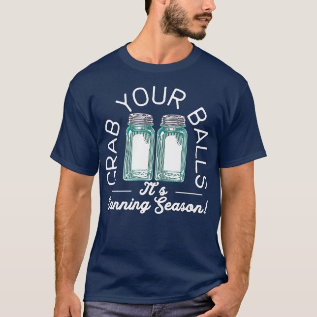 T-shirt Attrapez Vos Boules Son Canning Season Cadeau Canf (Devant)