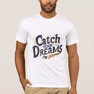 T-shirt Attrapez vos rêves