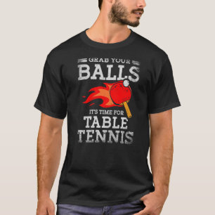 T-shirt Attrapez Votre Temps De Boules Pour Table Tennis P