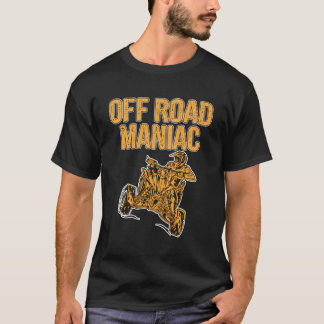T-shirt Atv Off Road Maniac Four Wheeler Vélo Quad Motocro