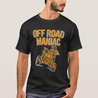 T-shirt Atv Off Road Maniac Four Wheeler Vélo Quad Motocro
