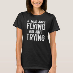 T-shirt Atv Quad Four Wheeler Gear Boudding Aint Aint Flyi