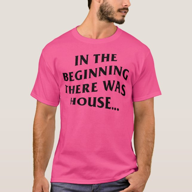 T-shirt Au Début Il Y Avait Maison - Edm Avant De Retour (Devant)