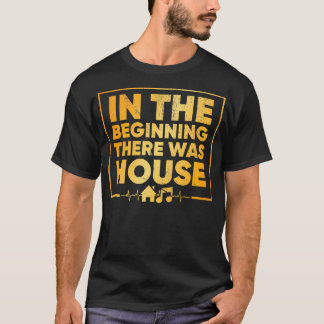 T-shirt Au Début Il Y Avait Maison - Musique Maison