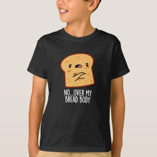 T-shirt Au-dessus de mon corps de pain amusant de nourritu