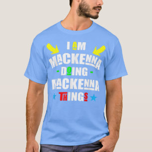 T-shirt Au Mackenna Doing Mackenna Things Cool Funny Chris