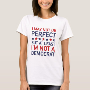 T-shirt Au moins, je ne suis pas Démocrate
