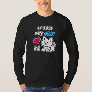 T-shirt Au moins mon chat m'aime Mignon chaton blanc