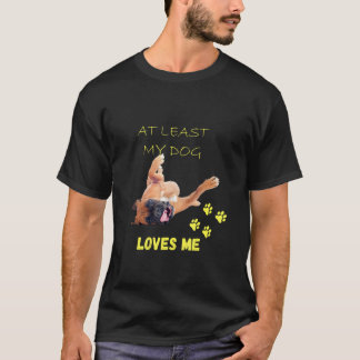 T-shirt Au Moins Mon Chien M'Aime Boxer Chien Boxer Chiens