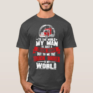 T-shirt Au monde, mon homme n'est qu'un chauffeur de camio