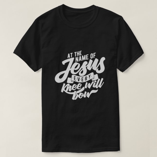 T-shirt Au Nom De Jésus, Chaque Genou Sera En Bow (Design devant)