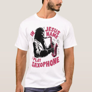 T-shirt Au nom de Jésus-Christ, je joue au saxophone Bigfo