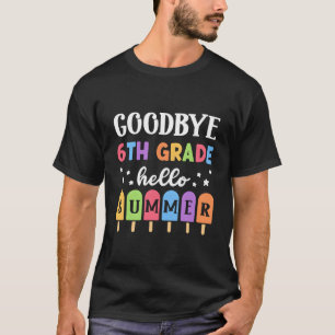 T-shirt Au revoir 6ème Bonjour l'été Dernier jour d'école
