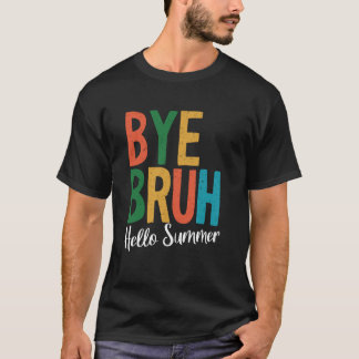 T-shirt Au revoir Bruh Bonjour Vacances d'été Drôle Dernie