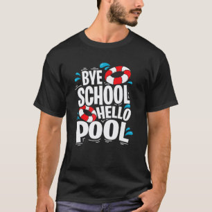 T-shirt Au revoir école bonjour piscine Étudiant d'été E