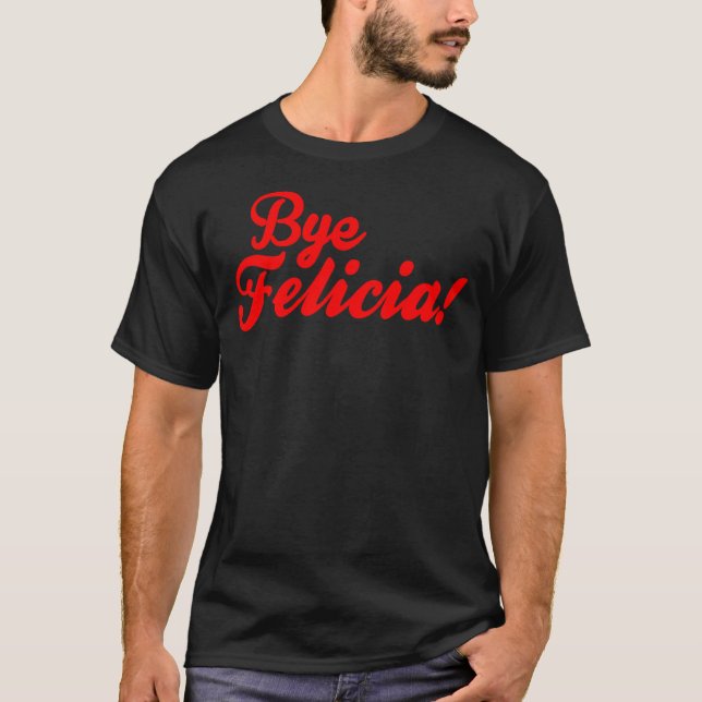 T-shirt Au revoir Felicia ! (Devant)