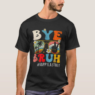 T-shirt Au revoir prof heureux dernier jour d'école bonjou