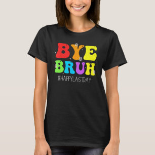 T-shirt Au revoir prof heureux dernier jour d'école bonjou
