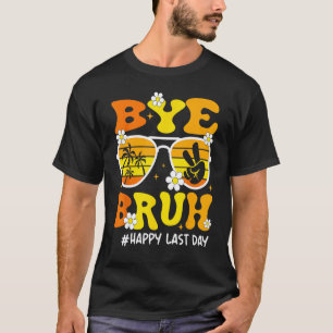 T-shirt Au revoir prof heureux dernier jour d'école bonjou
