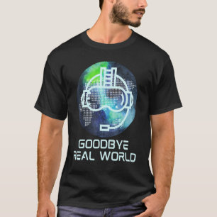 T-shirt Au revoir Réalité Virtuelle Vr Ar Gamer Wor