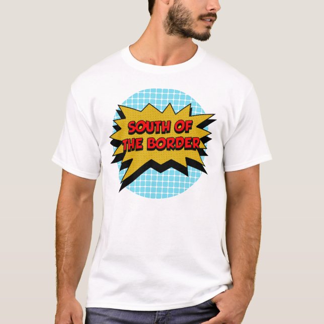 T-shirt Au Sud De La Frontière Musique De Cadeaux De Texte (Devant)